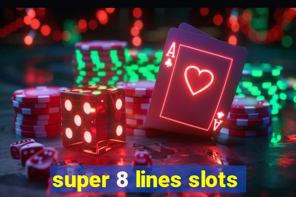 super 8 lines slots