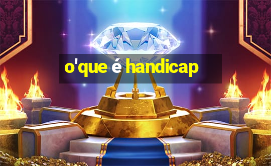 o'que é handicap