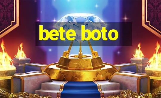 bete boto