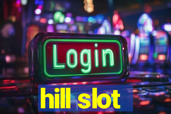 hill slot