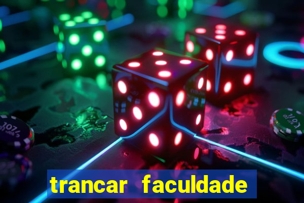 trancar faculdade cruzeiro do sul