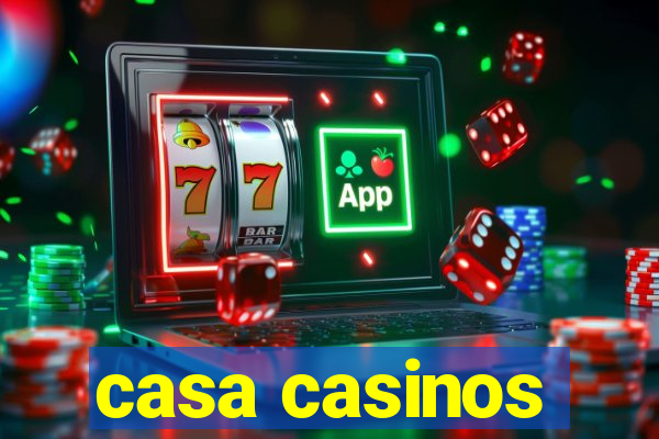 casa casinos