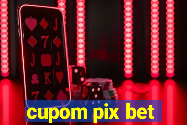 cupom pix bet