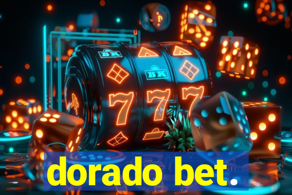 dorado bet.