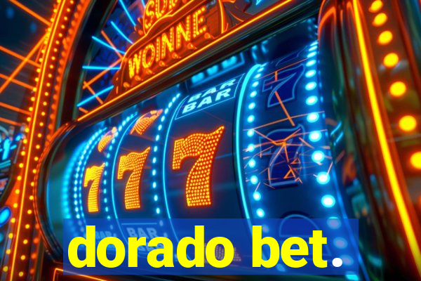 dorado bet.