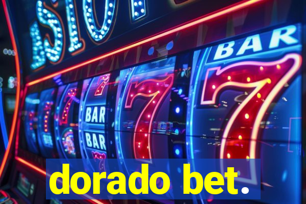 dorado bet.