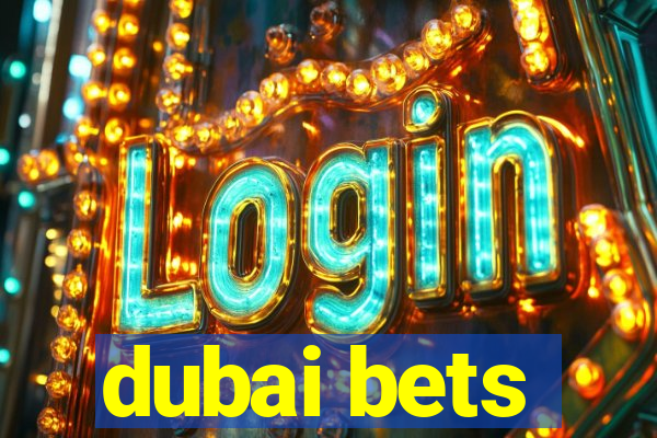 dubai bets