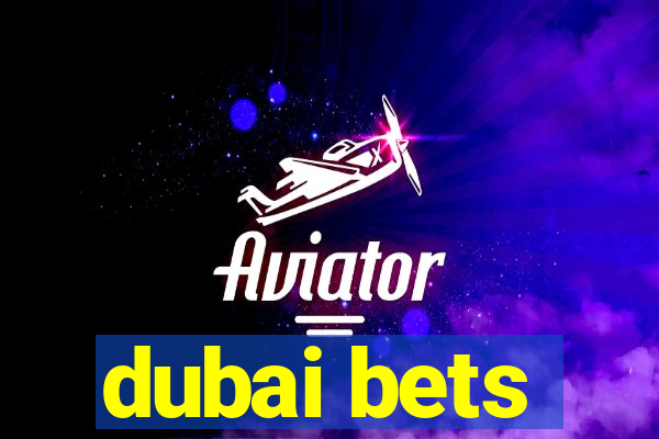 dubai bets