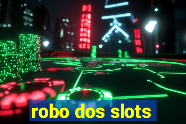 robo dos slots