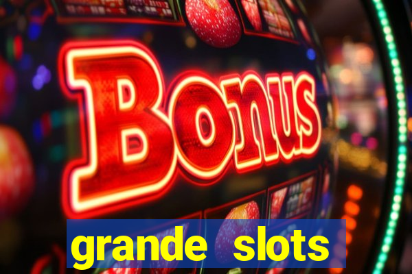 grande slots jackpot louco