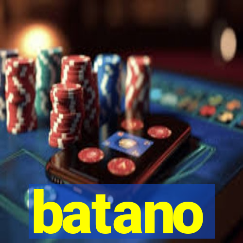 batano