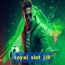 royal slot jili 777 club