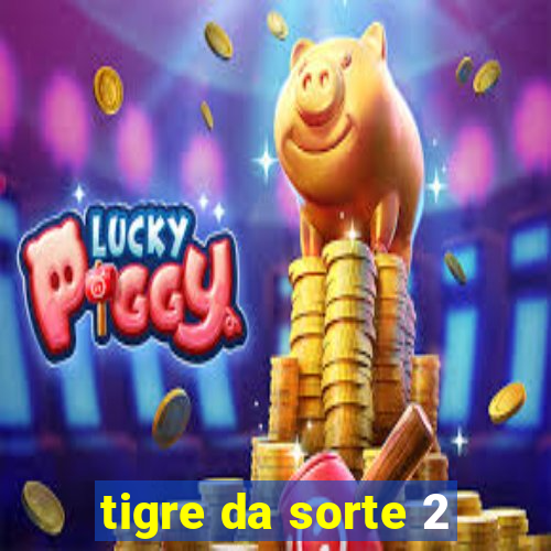 tigre da sorte 2