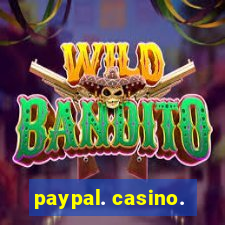 paypal. casino.