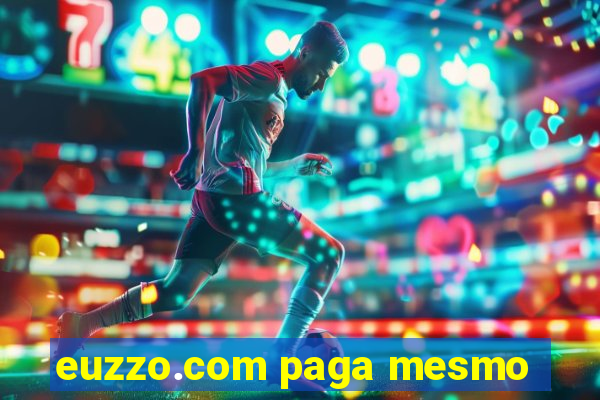 euzzo.com paga mesmo