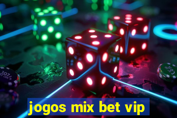 jogos mix bet vip