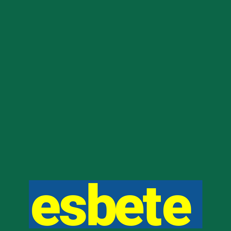 esbete