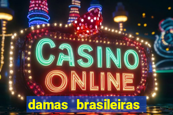 damas brasileiras jogar online