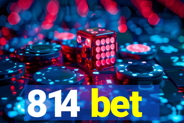 814 bet