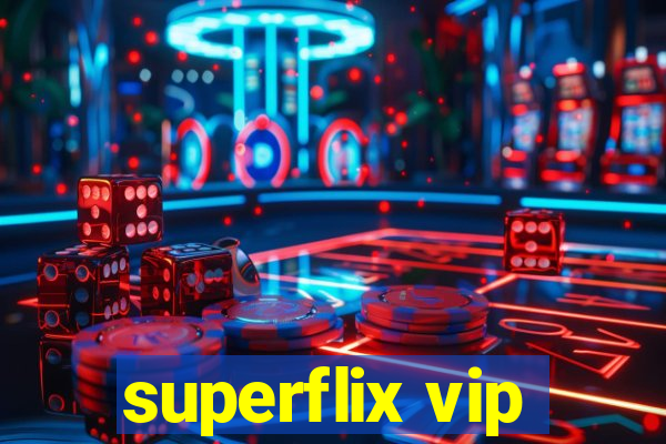 superflix vip