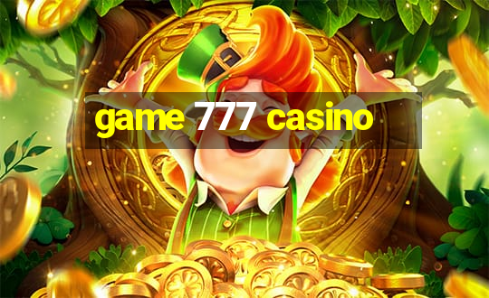 game 777 casino