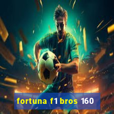 fortuna f1 bros 160