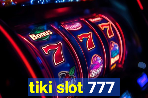 tiki slot 777