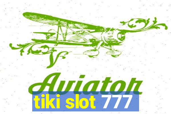 tiki slot 777