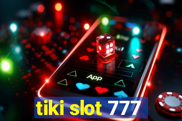 tiki slot 777