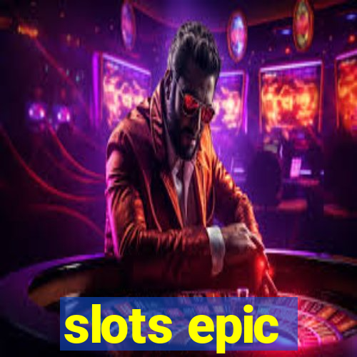 slots epic