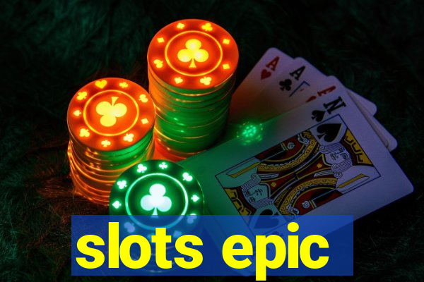 slots epic