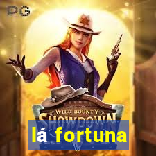 lá fortuna