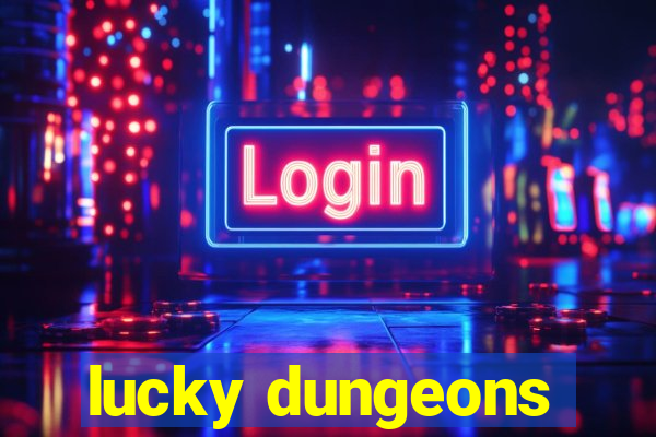 lucky dungeons