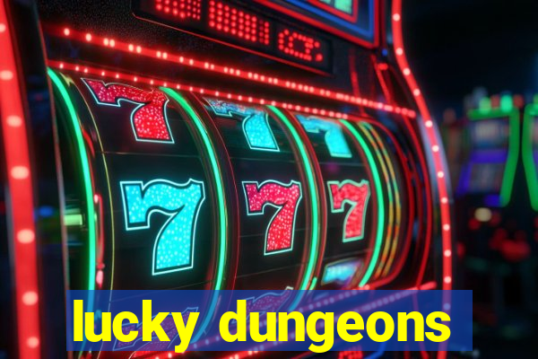 lucky dungeons