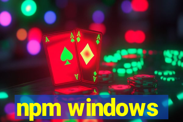 npm windows