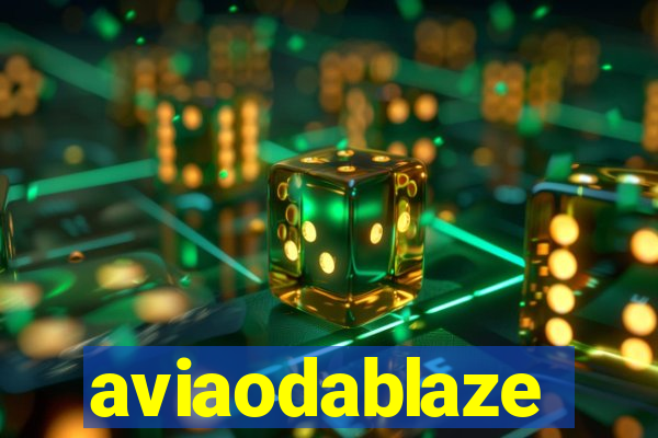 aviaodablaze