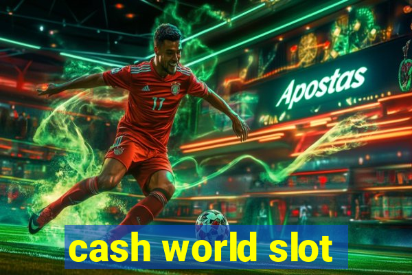 cash world slot