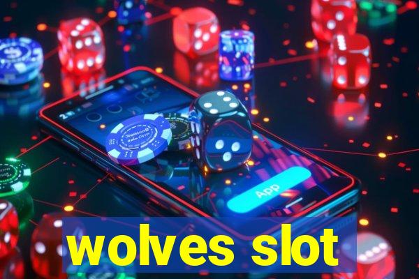 wolves slot