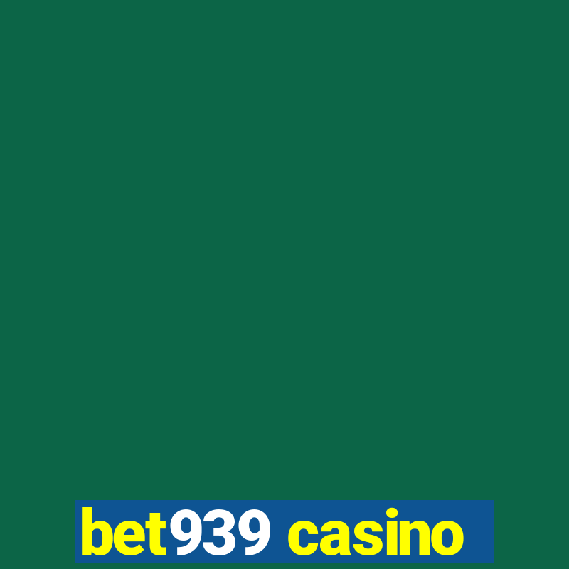 bet939 casino