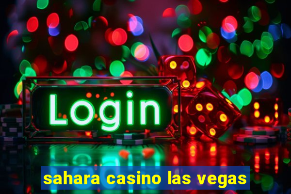 sahara casino las vegas