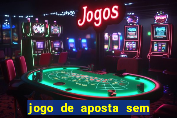 jogo de aposta sem depositar nada