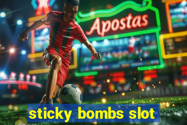 sticky bombs slot