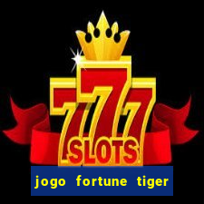 jogo fortune tiger como ganhar