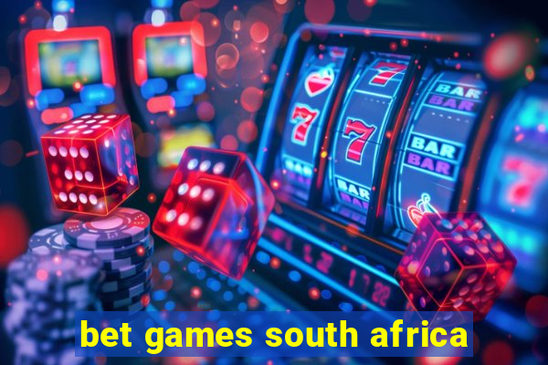 bet games south africa