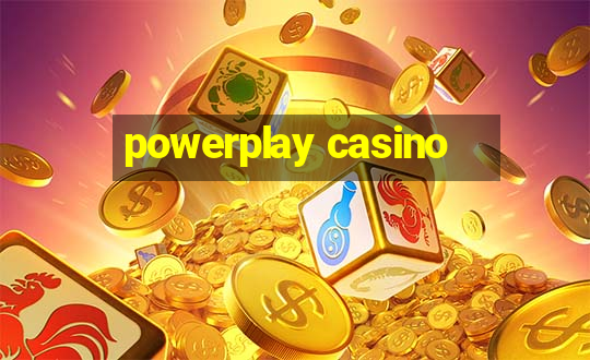 powerplay casino