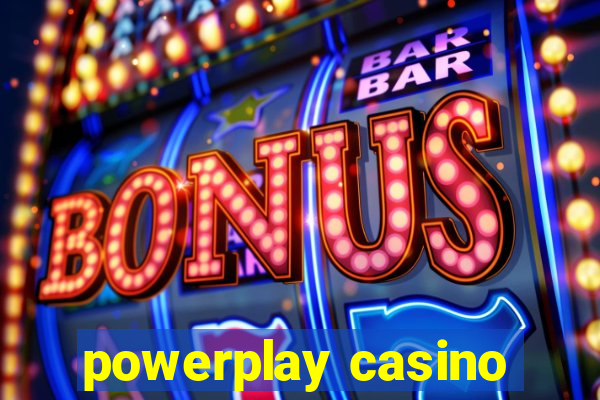 powerplay casino