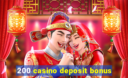 200 casino deposit bonus