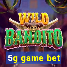 5g game bet