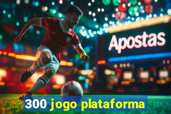 300 jogo plataforma