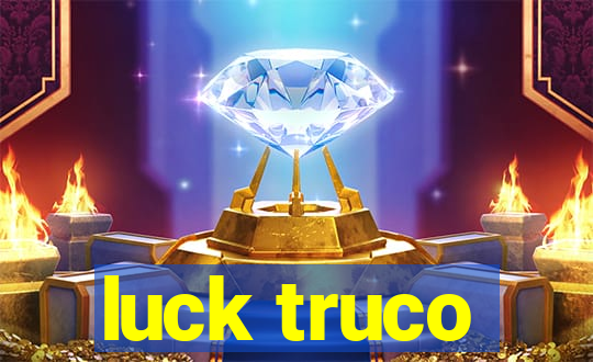 luck truco